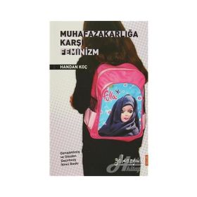 Muhafazakarlığa Karşı Feminizm - Handan Koç