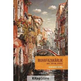 MUHAFAZAKARLIK - BEKIR BERAT ÖZIPEK