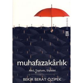 MUHAFAZAKARLIK - BEKIR BERAT ÖZIPEK