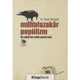 MUHAFAZAKÂR POPÜLİZM İKİ REKÂT-BIR ZEKÂT-GERISI RANT - H. TARIK ŞENGÜL