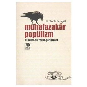 MUHAFAZAKÂR POPÜLİZM İKİ REKÂT-BIR ZEKÂT-GERISI RANT - H. TARIK ŞENGÜL