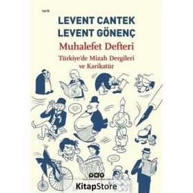Muhalefet Defteri Türkiye’de Mizah Dergileri ve Karikatür - Levent Cantek Levent Gönenç