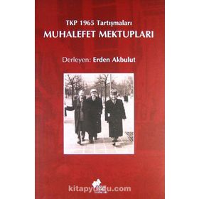 Muhalefet Mektupları: Tkp 1965 Tartışmaları - Kolektif