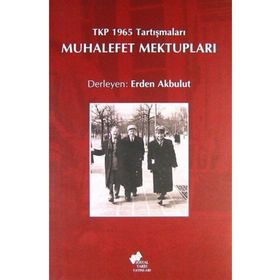 Muhalefet Mektupları: Tkp 1965 Tartışmaları - Kolektif