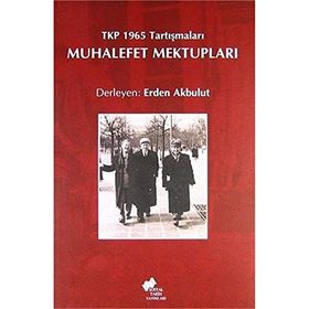 Muhalefet Mektupları: Tkp 1965 Tartışmaları - Kolektif