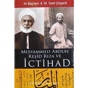 MUHAMMED ABDUH REŞİD RIZA VE İCTİHAD - ALI BAYRAM, M.SADI ÇÖGENLİ