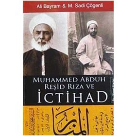 MUHAMMED ABDUH REŞİD RIZA VE İCTİHAD - ALI BAYRAM, M.SADI ÇÖGENLİ