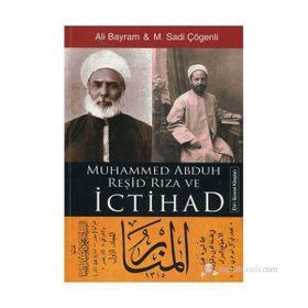 MUHAMMED ABDUH REŞİD RIZA VE İCTİHAD - ALI BAYRAM, M.SADI ÇÖGENLİ