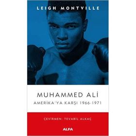 Muhammed Ali: Amerika'ya Karşı 1966 - 1971 - Leigh Montville