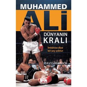 Muhammed Ali - Dünyanın Kralı - David Remnick