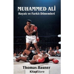 Muhammed Ali Hayatı ve Farklı Dönemleri - Thomas Hauser