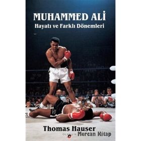 Muhammed Ali Hayatı ve Farklı Dönemleri - Thomas Hauser