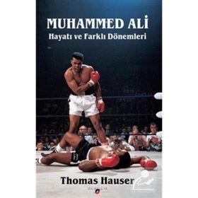 Muhammed Ali Hayatı ve Farklı Dönemleri - Thomas Hauser