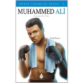 Muhammed Ali - Örnek İnsanlar Dizisi 3 - Sevgi Başman