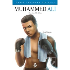 Muhammed Ali - Örnek İnsanlar Dizisi 3 - Sevgi Başman