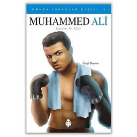 Muhammed Ali - Örnek İnsanlar Dizisi 3 - Sevgi Başman