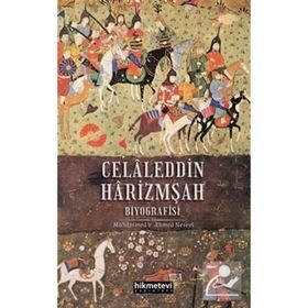 Muhammed B. Ahmed Nesevi Celaleddin Harizmşah Biyografisi