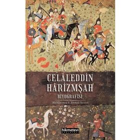 Muhammed B. Ahmed Nesevi Celaleddin Harizmşah Biyografisi