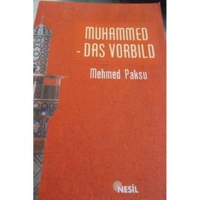 Muhammed Das Vorbild - Mehmed Paksu