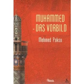 Muhammed Das Vorbild - Mehmed Paksu