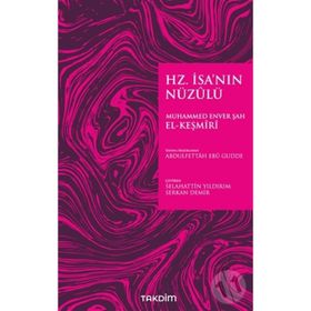 Muhammed Enver Şah El Keşmiri - Hz. İsa'nın Nüzulü