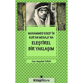 Muhammed Esed'in Kur'an Mesajına Eleştirel Bir Yaklaşım - Maşallah Turan