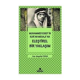 Muhammed Esed'in Kur'an Mesajına Eleştirel Bir Yaklaşım - Maşallah Turan