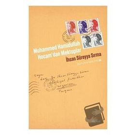 MUHAMMED HAMIDULLAH HOCAM´DAN MEKTUPLAR - İHSAN SÜREYYA SIRMA