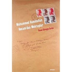 MUHAMMED HAMIDULLAH HOCAM´DAN MEKTUPLAR - İHSAN SÜREYYA SIRMA