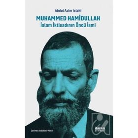 Muhammed Hamidullah: İslam İktisadının Öncü İsmi Abdul Azim Islahi İktisat Yayınları