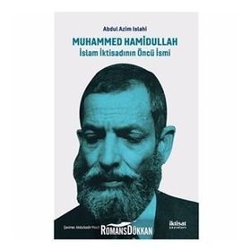 Muhammed Hamidullah: İslam İktisadının Öncü İsmi Abdul Azim Islahi İktisat Yayınları