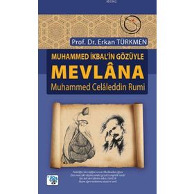 Muhammed İkbal’in Gözüyle Mevlana Muhammed Celaleddin Rumi - Prof. Dr. Erkan Türmen