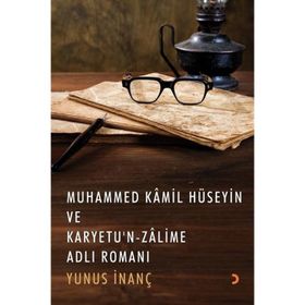 Muhammed Kamil Hüseyin ve Karyetu'n Zalime - Yunus İnanç - Cinius Yayınları