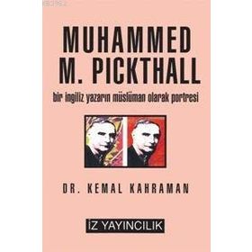 MUHAMMED M. PICKTHALL BIR İNGİLİZ YAZARIN MÜSLÜMAN OLARAK PORTRESI - KEMAL KAHRAMAN