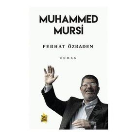 Muhammed Mursi - Ferhat Özbadem - Çıra Yayınları