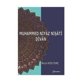Muhammed Niyaz Nişati Divan - Yrd. Doç. Dr. Recai Kızıltunç