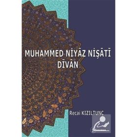 Muhammed Niyaz Nişati Divan - Yrd. Doç. Dr. Recai Kızıltunç