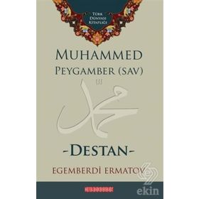 Muhammed Peygamber SAV - Destan - Egemberdi Ermatov