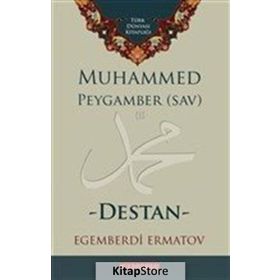 Muhammed Peygamber SAV - Destan - Egemberdi Ermatov