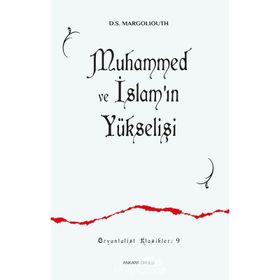 Muhammed ve İslam'ın Yükselişi D.S. Margoliouth