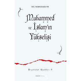 Muhammed ve İslam'ın Yükselişi D.S. Margoliouth