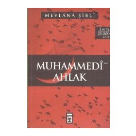 MUHAMMEDI AHLAK - MEVLÂNÂ ŞIBLÎ NÛMÂNÎ