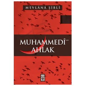 MUHAMMEDI AHLAK - MEVLÂNÂ ŞIBLÎ NÛMÂNÎ