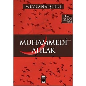 MUHAMMEDI AHLAK - MEVLÂNÂ ŞIBLÎ NÛMÂNÎ