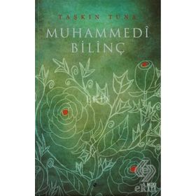 MUHAMMEDI BİLİNÇ KÜLLİ AKLIN EVRENE YANSIMASI - TAŞKIN TUNA