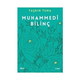 MUHAMMEDI BİLİNÇ KÜLLİ AKLIN EVRENE YANSIMASI - TAŞKIN TUNA