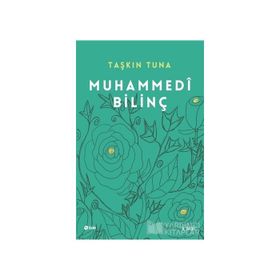 MUHAMMEDI BİLİNÇ KÜLLİ AKLIN EVRENE YANSIMASI - TAŞKIN TUNA