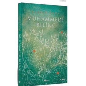 MUHAMMEDI BİLİNÇ KÜLLİ AKLIN EVRENE YANSIMASI - TAŞKIN TUNA