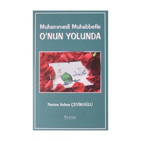 Muhammedi Muhabbetle O'nun Yolunda Nurten Selma Çevikoğlu