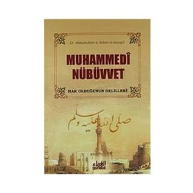 MUHAMMEDI NÜBÜVVET HAK OLDUĞUNUN DELILLERI - ABDULMUHSIN B. ZEBEN EL-MUTAYRI